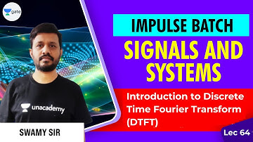Introduction to Discrete Time Fourier Transform (DTFT) | L 64 | Signals & Systems | Impulse Batch