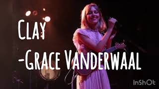 Clay -Grace Vanderwaal