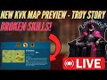NEW BROKEN SKILLS - NEW KVK STORY LOOKS GOOD! TROY TESTING SERVER