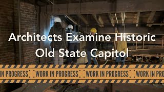 Historic Preservation Professionals Examine Historic Old State Capitol