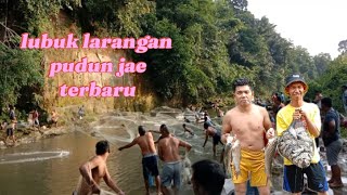 Lubuk Larangan Pudun Jae Terbaru...