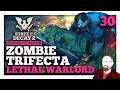 Zombie TRIFECTA! — State of Decay 2 — Lethal Warlord — Episode 30