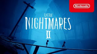 Little Nightmares II - Launch Trailer - Nintendo Switch