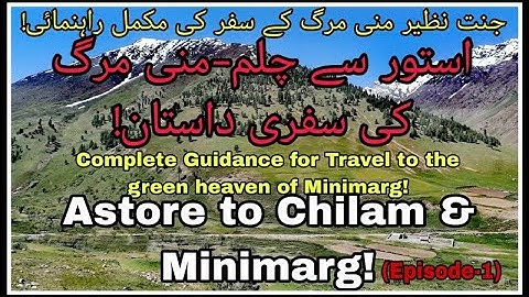 Astore to Chilam and Minimarg | Vlog from Astore to Minimarg | How to reach Minimarg, Episode-1