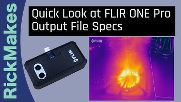 Quick Look at FLIR ONE Pro Output Files