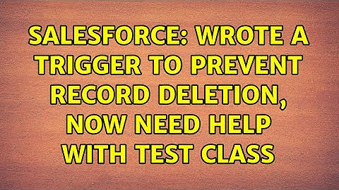Salesforce: Wrote a trigger to prevent record deletion, now need help with test class