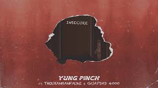 Watch Yung Pinch Insecure feat Guapdad 4000  Thouxanbanfauni video