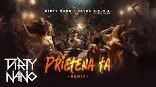 Video thumbnail of "Dirty Nano ❌ Satra B.E.N.Z. feat. Alduts Sherdley - Prietena Ta | Remix"