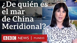 Quiénes se disputan el mar de China Meridional y por qué | BBC Mundo