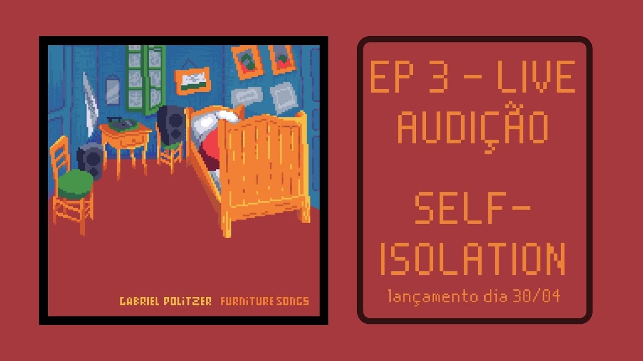EP 3 - Live Audição: Self-Isolation