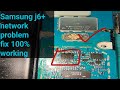 Samsung j6 plus network problem fix 100 working