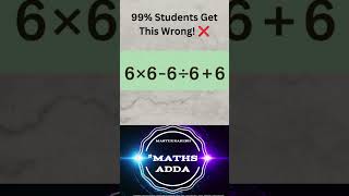 6 × 6 - 6 ÷ 6 + 6 #MATHS ADDA 18 06 26