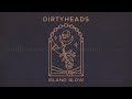 Dirty heads  island glow