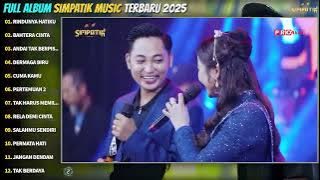 RINDUNYA HATIKU - BAHTERA CINTA - ANDAI TAK BERPISAH - SIMPATIK MUSIC FULL ALBUM TERBARU 2025