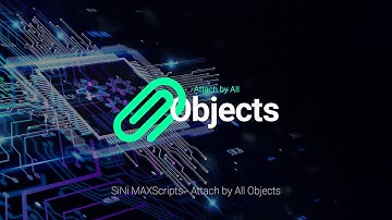 SiNi MAXScript - Attach by All Objects