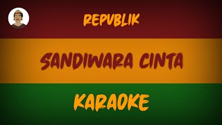 SANDIWARA CINTA - Republik ( Karaoke ) Cover Reggae Version