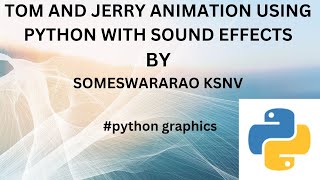 TOM&JERRY ANIMATION USING PYTHON GRAPHICS WITH SOUND EFFECTS