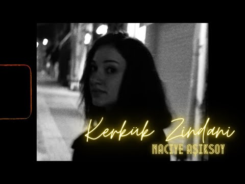 Naciye Aşıksoy - Kerkük Zindanı