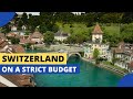 HOW TO TRAVEL SWITZERLAND ON A STRICT BUDGET