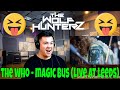 The Who   Magic Bus   Live At Leeds HQ | THE WOLF HUNTERZ Reactions