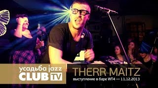 Видеоотчет: Therr Maitz в баре WT4 (11 декабря, 2013)