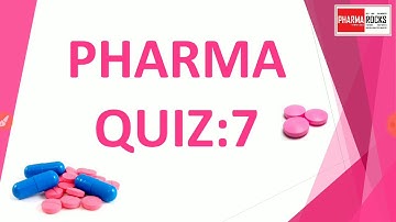 PHARMAQUIZ -7 FOR GPAT NIPER DI AND PHARMACIST EXAMINATION