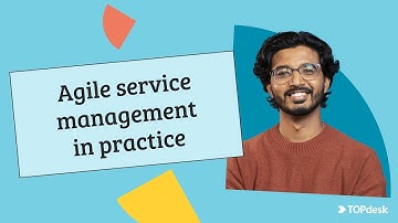 TOPdesk | Agile Servicemanagement anwenden: 6 praktische Tipps