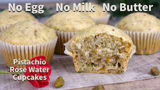 Super Moist Rose Water Pistachio Cupcakes | No Egg No Milk No Butter Cake