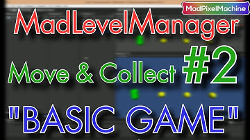 Mad Level Manager - BASIC GAME TUTORIAL #2: Move&Collect