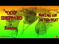 OCG Sheppard - Making Luv on the Beat