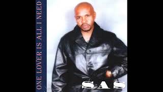 SAS -  One Lover Is All I Need