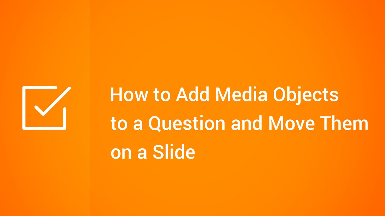 How to Add Media Objects to a Question and Move Them on a Slide - YouTube