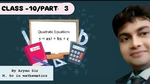 QUADRATIC EQUATIONS | PART-3 | CLASS -10 | WB BOARD | BY ARYAN SIR
