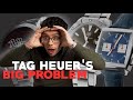 Tag Heuer's biggest problem?