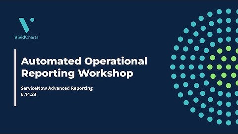 VividCharts | Webinar #1 | Automated Operational Reporting