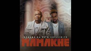 Sphume Da DJ & Chillibite - Mamakhe (Official Audio)