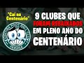 CLUBES QUE FORAM REBAIXADOS EM PLENO ANO DO CENTENÁRIO