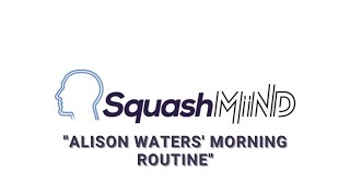 Alison Waters with The SquashMind podcast :Alison Waters' Morning Routine