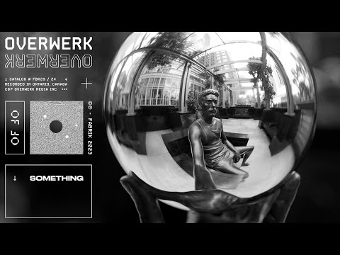 OVERWERK - SOMETHING