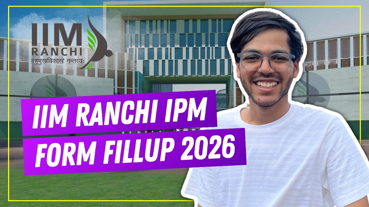 IIM Ranchi IPM 2026 Eligibility & Form Fillup 📝 12 April Deadline ...