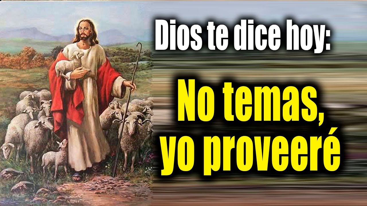 DIOS TE DICE HOY - No temas, yo proveeré - YouTube