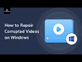 How to Repair Corrupted Videos on Windows?