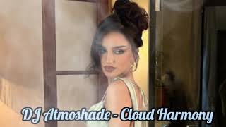 Dj Atmoshade   Cloud Harmony Exclusive 2024