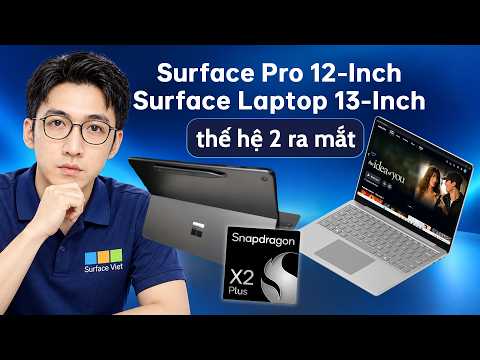 Microsoft vừa ra mắt Surface Pro 12 Inch và Surface Laptop 13 Inch Gen 2,  Snapdragon X2 Plus