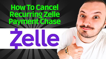 How To Cancel Recurring Zelle Payment Chase - FULL GUIDE