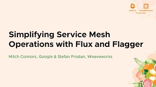 Simplifying Service Mesh Operations with Flux and Flagger - Mitch Connors & Stefan Prodan screenshot 5