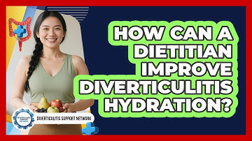 How Can A Dietitian Improve Diverticulitis Hydration? - Diverticulitis Support Network