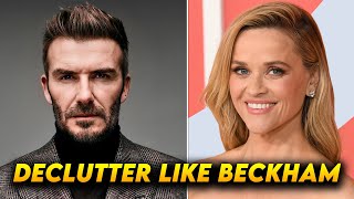 DECLUTTER Like David Beckham and Reese Witherspoon: Celebrities' Best Advice