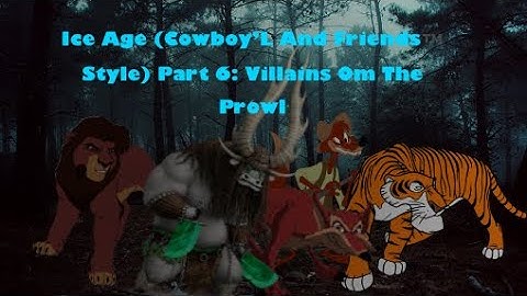 Ice Age (Cowboy’L And Friends™️ Style) Part 6: Villians On The Prowl