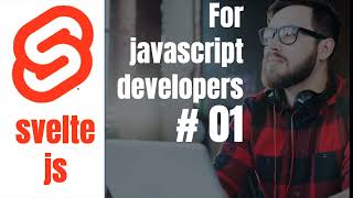 Svelte JS for javascript developers || Must Learn  #01
